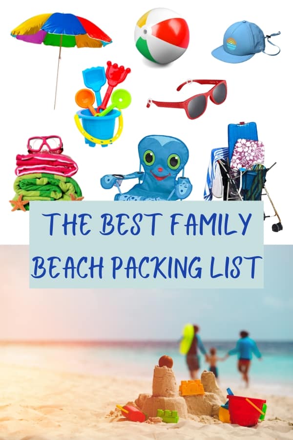 The Complete Family Beach Packing List: Must-Have Items